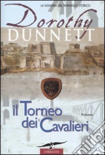 Il torneo dei cavalieri libro di Dunnett Dorothy