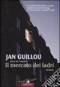 Il mercato dei ladri libro di Guillou Jan