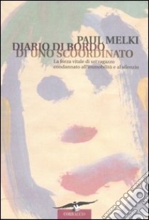 Diario di bordo di uno scoordinato libro di Melki Paul