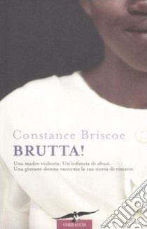 Brutta! libro di Briscoe Constance