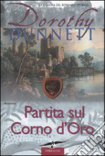 Partita sul Corno d'oro libro di Dunnett Dorothy