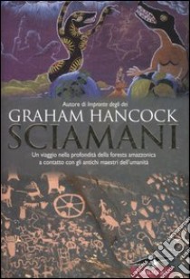 Sciamani libro di Hancock Graham