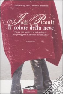 Il colore della neve libro di Picoult Jodi