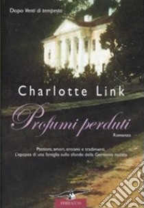 Profumi perduti libro di Link Charlotte