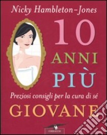 Dieci anni più giovane libro di Hambleton-Jones Nicky