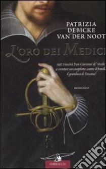 L'oro dei Medici libro di Debicke Van der Noot Patrizia