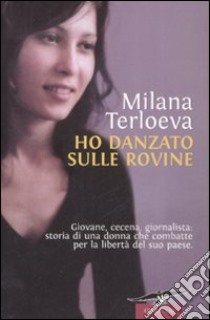 Ho danzato sulle rovine libro di Terloeva Milana