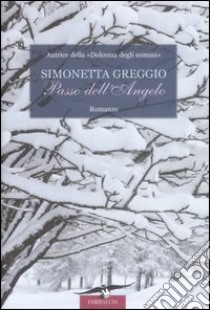 Passo dell'Angelo libro di Greggio Simonetta