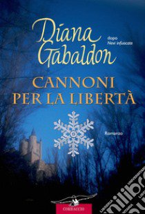 Cannoni per la libertà libro di Gabaldon Diana