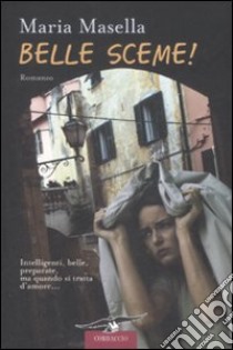 Belle sceme! libro di Masella Maria