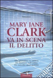 Va in scena il delitto libro di Clark Mary J.