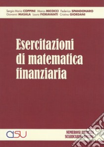 Esercitazioni di matematica finanziaria. Con CD-ROM libro