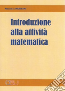 Introduzione alla attività matematica libro di Angrisani Massimo