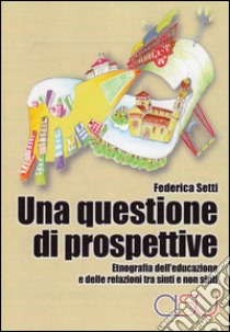 Una questione di prospettive libro di Setti Federica