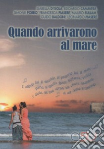 Quando arrivarono al mare libro