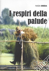 I respiri della palude libro di Breda Nadia