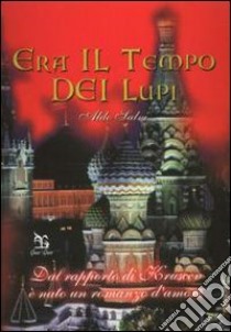 Era il tempo dei lupi libro di Salvi Aldo