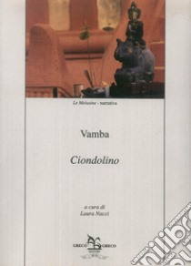 Ciondolino libro di Vamba; Nacci L. (cur.)