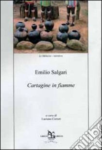 Cartagine in fiamme libro di Salgari Emilio; Curreri L. (cur.)