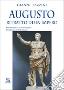 Augusto. Ritratto di un impero libro di Fazzini Gianni