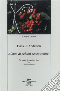 Album di schizzi senza schizzi libro di Andersen Hans Christian