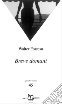 Breve domani libro di Forresu Walter