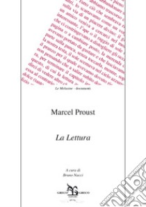 La lettura libro di Proust Marcel; Nacci B. (cur.)