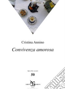 Connivenza amorosa libro di Annino Cristina