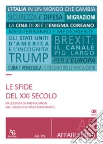 Le sfide del XXI secolo. Riflessioni di ambasciatori nel Circolo di Studi Diplomatici libro