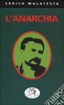 Anarchia. Il nostro programma libro di Malatesta Errico