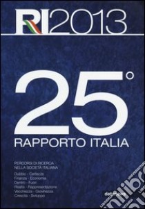 25° rapporto Italia 2013. Percorsi di ricerca nella società italiana libro di Eurispes (cur.)