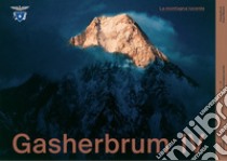 Gasherbrum IV. La montagna lucente libro di Maraini Fosco; Giorgetta A. (cur.)