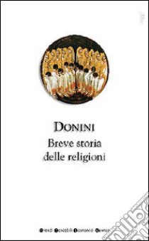 Breve storia delle religioni libro di Donini Ambrogio