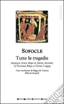 Tutte le tragedie libro di Sofocle