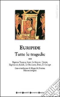 Tutte le tragedie. Vol. 2 libro di Euripide