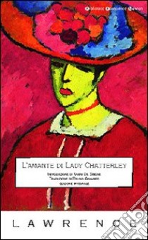 L'amante di lady Chatterley libro di Lawrence David H.