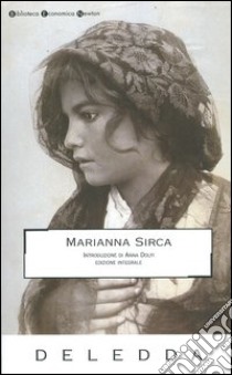 Marianna Sirca. Ediz. integrale libro di Deledda Grazia