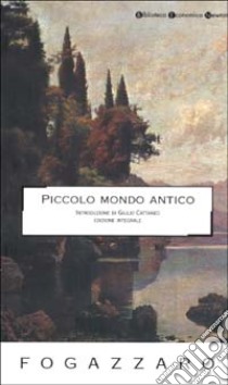 Piccolo mondo antico libro di Fogazzaro Antonio