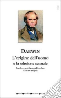 L'Origine dell'uomo e la selezione naturale libro di Darwin Charles