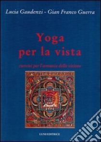 Yoga per la vista libro di Gaudenzi Lucia; Guerra G. Franco