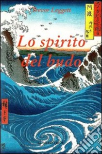 Lo spirito del budo libro di Leggett Trevor