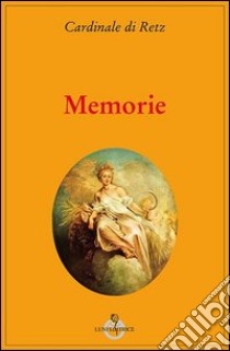 Memorie libro di Retz (cardinale di)