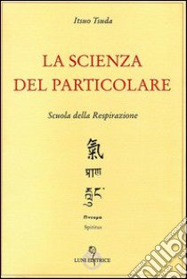 La scienza del particolare libro di Tsuda Itsuo