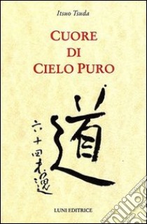 Cuore di cielo puro libro di Tsuda Itsuo