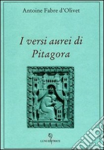 I versi aurei di Pitagora libro di Fabre D'Olivet Antoine