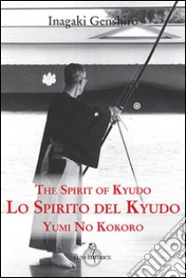 Lo spirito del Kyudo libro di Genshiro Inagaki