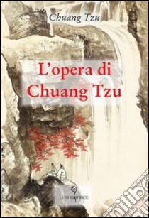 L'opera di Chuang Tzu libro