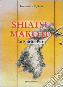 Shiatsu makoto libro di Filippini Giovanni