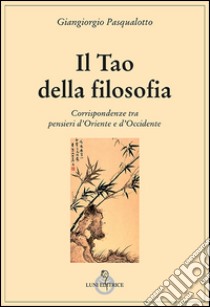 Il tao della filosofia libro di Pasqualotto Giangiorgio