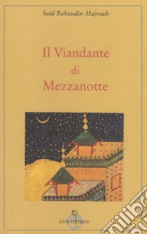 Il viandante di mezzanotte libro di Majrouh Said Bahaudin